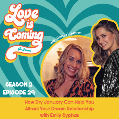 Season 2, Episode 29: How Dry January Can Help You Attract Your Dream Relationship with Emily Syphas