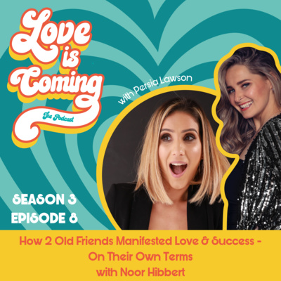 Season 3, Episode 8: How 2 Old Friends Manifested Love & Success - On Their Own Terms with Noor Hibbert