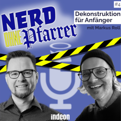 Nerd ohne Pfarrer #4: Dekonstruktion für Anfänger