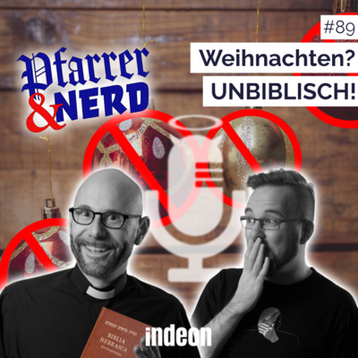 089: Weihnachten? UNBIBLISCH!