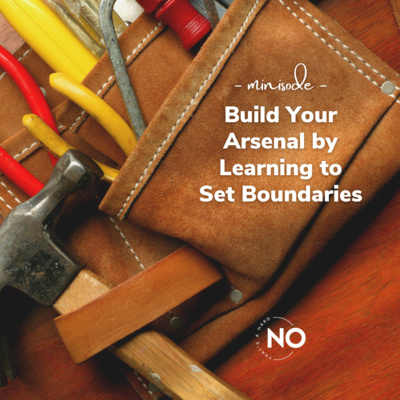 S1 Mini 11: Build Your Arsenal by Learning to Set Boundaries