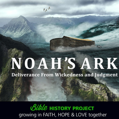BHP 6 - Noah's Ark : Deliverance From Wickedness and Judgment