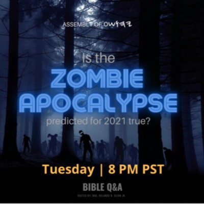 BQA- Is The Zombie Apocalypse Predicted for 2021 True?