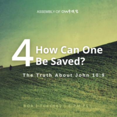BQA– How Can One be Saved part 4