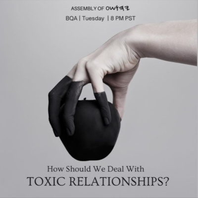 BQA– How Should We Deal with Toxic Relationships?