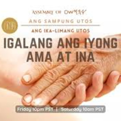 WS- Ang Ika-Limang Utos : Igalang Ang Iyong Ama at Ina