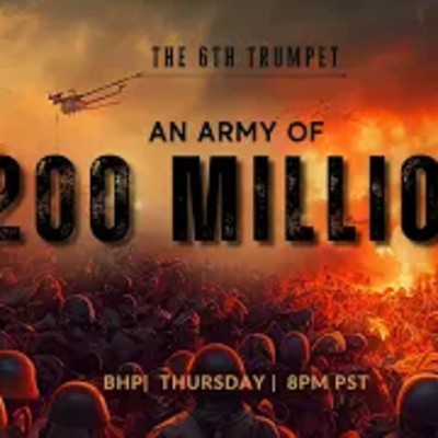 BHP 182 - The 6th Trumpet : An Army of 200 Million