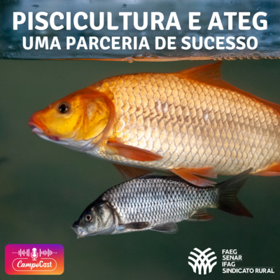 Piscicultura e ATeG - Uma parceria de sucesso