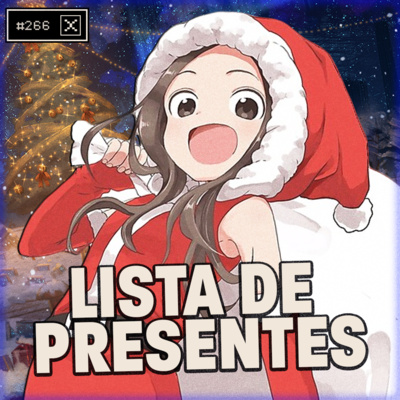 PRESENTES DE NATAL OTAKU que nunca vamos ter... Anime Crazies Epi.266