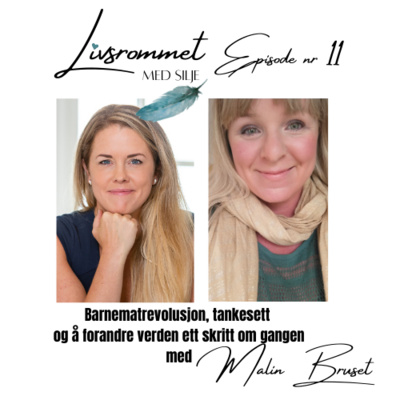 E11: Barnematrevolusjon, tankesett og forandre verden med ett skritt om gangen med Malin Bruset
