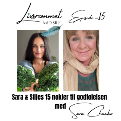 E15: Sara og Silje`s 15 nøkler til go`følelsen med Sara Chacko
