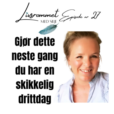 E27: Gjør dette neste gang du har en skikkelig drittdag