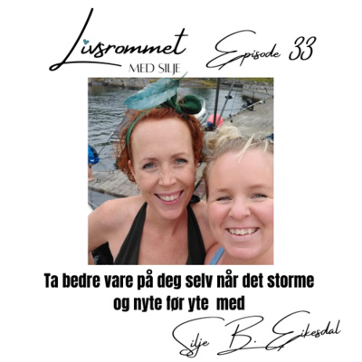 E33: Ta vare på deg selv når det stormer + NYTE før du yter med Silje B. Eikesdal