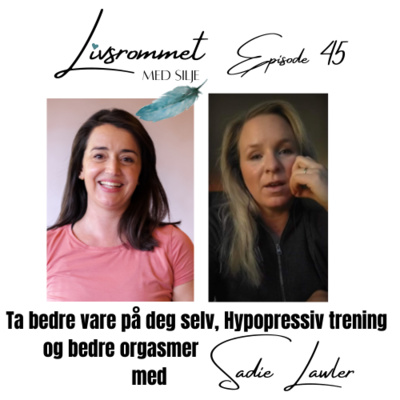E45: Ta bedre vare på deg selv i 2022, Hypopressiv trening og bedre orgasmer med Sadie Lawler