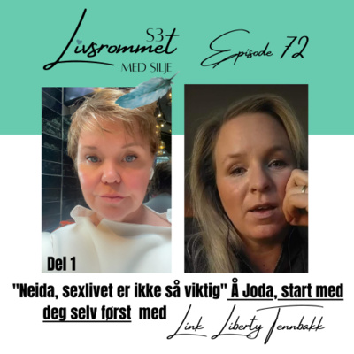 E72: "Neida, sexlivet er ikke så viktig" Å Joda, start med deg selv, med Link Liberty Tennbakk