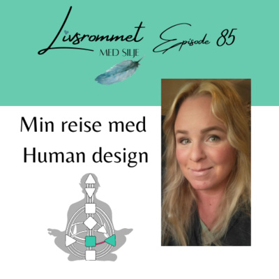 E85: Min reise med Human design