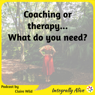 Coaching or therapy... What do you need?