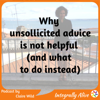 Why unsolicited advice is not helpful (and what to do instead)