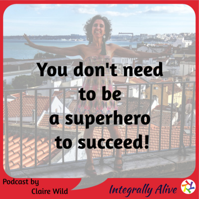 You don't need superpowers to succeed