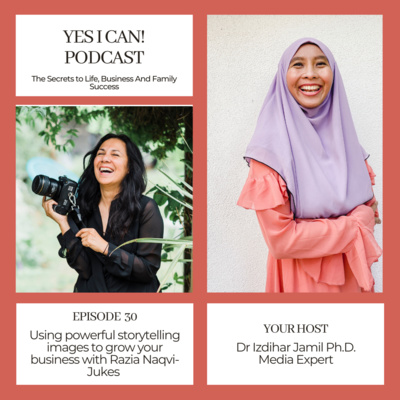 Episode #30: Using powerful storytelling images to grow your business with Razia Naqvi-Jukes