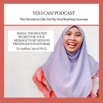 S02E01- The Biggest Secret To Be Seen on Prestigious Platforms  with Dr. Izdihar Jamil