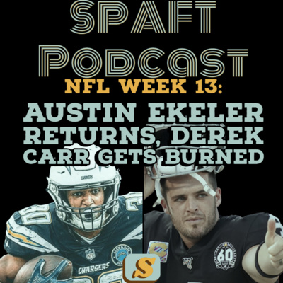 Episode 9: Austin Ekeler Returns, Derek Carr Gets Burned