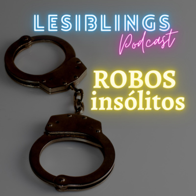 T02-EP04 | ROBOS INSÓLITOS