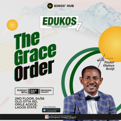 EDUKOS 7 | The Grace Order | Olaleye Rosiji