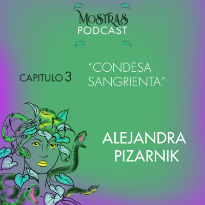 CAPÍTULO 3: “Condesa sangrienta" – ALEJANDRA PIZARNIK