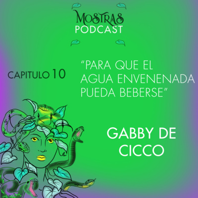 CAPÍTULO 10: “Para que al agua envenenada pueda beberse" - GABBY DE CICCO