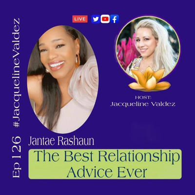 The Best Relationship Advice Ever with Jantae Rashaun