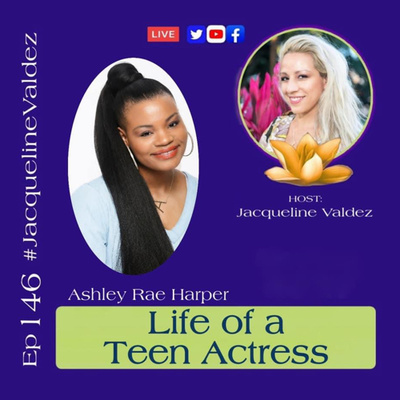 Life Of A Teen Actress with Ashley Rae Harper on Live with Jacqueline Valdez