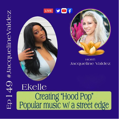 Creating “Hood Pop” - Popular music w/ a street edge with Ekelle on Live with Jacqueline Valdez