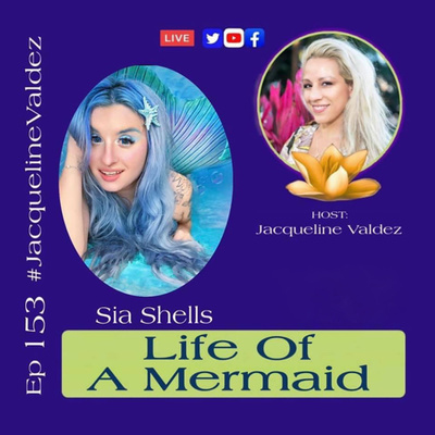 Life Of A Mermaid with Sia Shells on Live with Jacqueline Valdez