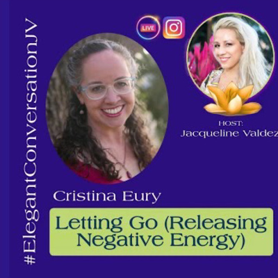 Empowering Entrepreneurs | Releasing Negative Energy with Cristina Eury on Live w/ Jacqueline Valdez