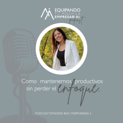 Cómo mantenerte productivo sin perder el enfoque. Ep.#24 (Enfoque Y Claridad) episode artwork