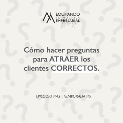 Cómo sé lo que mi cliente quiere... ❓Haz preguntas ❓. Ep. #43 (Estrategia de Ventas) episode artwork