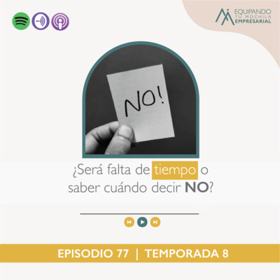 ¿Será falta de tiempo o saber cuándo decir NO? Ep. #77 (Enfoque Y Claridad) episode artwork