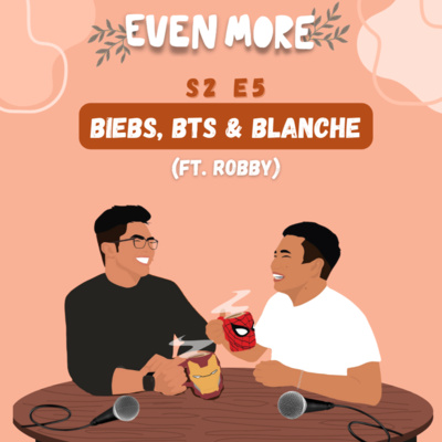 S2E5: Biebs, BTS, & Blanche (ft. Robby)