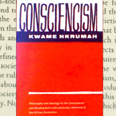 Reflecting on Words in 'Consciencism' by Kwame Nkrumah