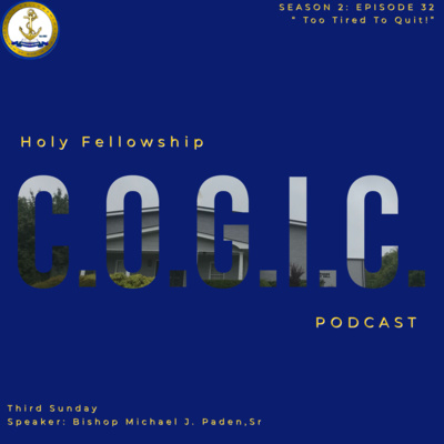 The Holy Fellowship C.O.G.I.C. Podcast