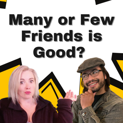 15: Many or Few? The Friendships Discussion