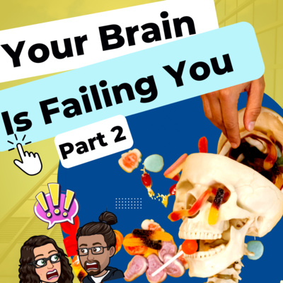 32: Your Brain Is Failing You! (Neurodivergence - Part 2)