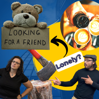37: What About Your Friends? (Relationships Part 1)