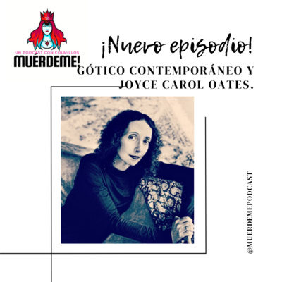 Gótico contemporáneo y Joyce Carol Oates.