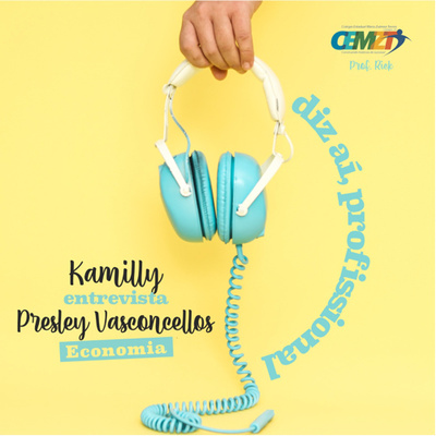 Profissão: Economista - Kamilly entrevista Presley Vasconcellos