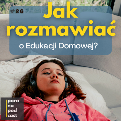 PORA NA PODCAST - Homeschooling po polsku.