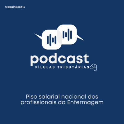 Trabalhista #16 - Piso salarial nacional dos profissionais da Enfermagem