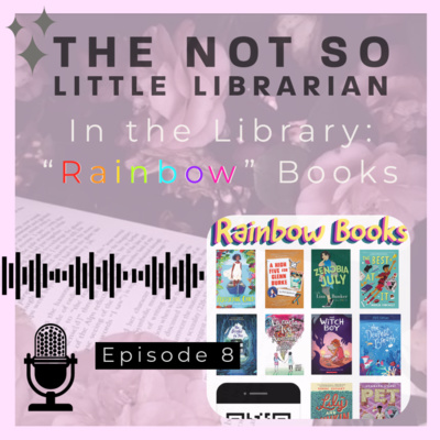 Ep8. In the Library: "Rainbow" Books