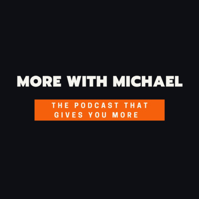 More With Michael